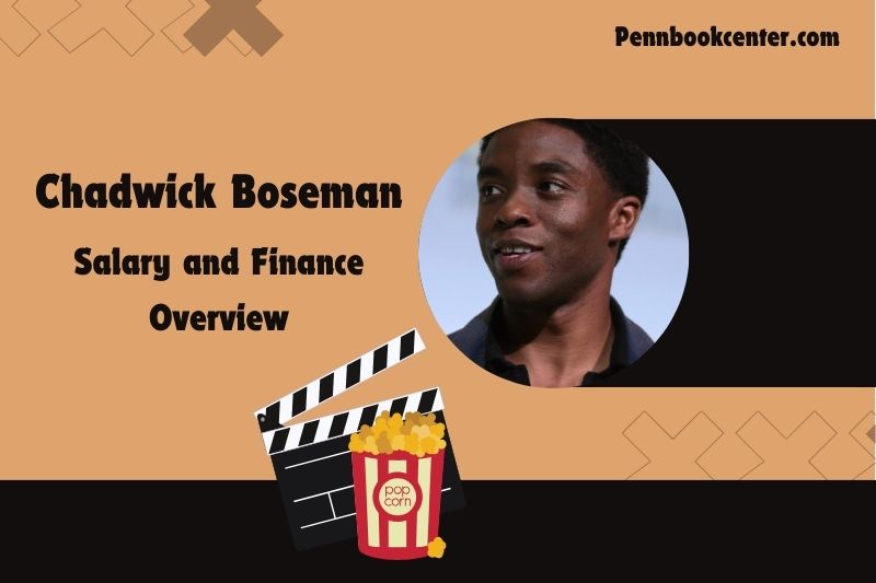 Chadwick Boseman fortune, salary and financial overview