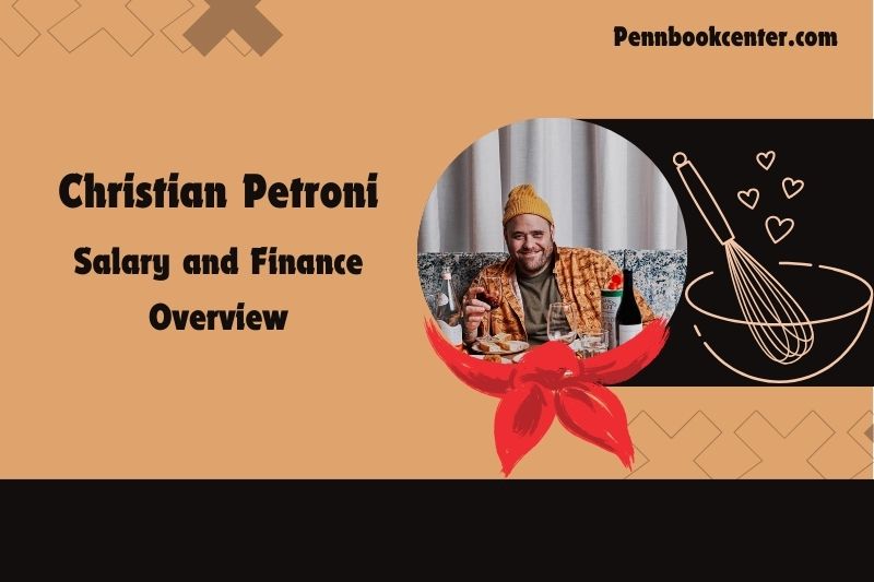 Christian Petroni assets, salary and financial overview