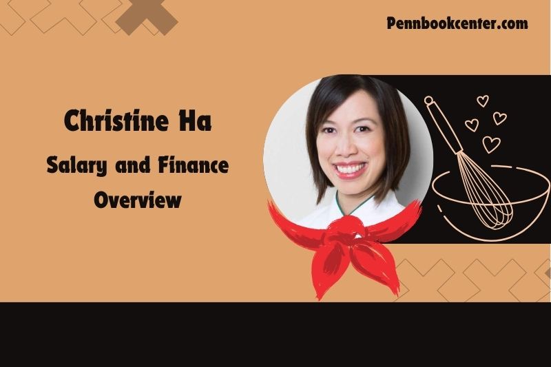 Christine Ha wealth, salary and financial overview