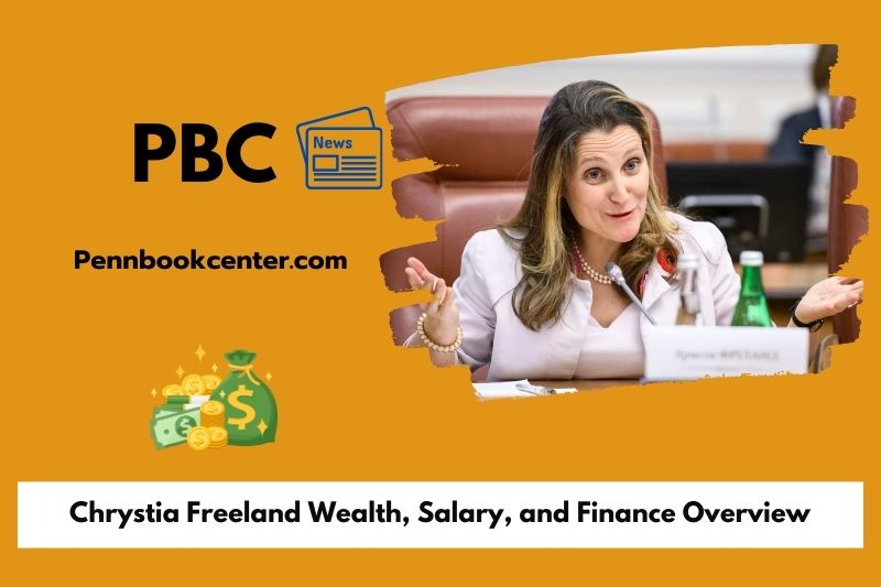 Chrystia Freeland wealth, salary and financial overview