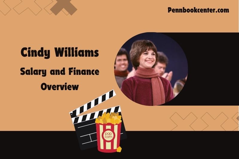 Cindy Williams assets, salary and financial overview