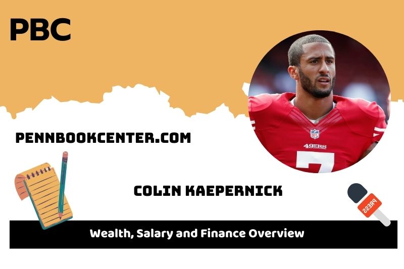 Colin Kaepernick prosperity, salary and financial overview