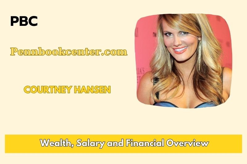 Courtney Hansen fortune, salary and financial overview