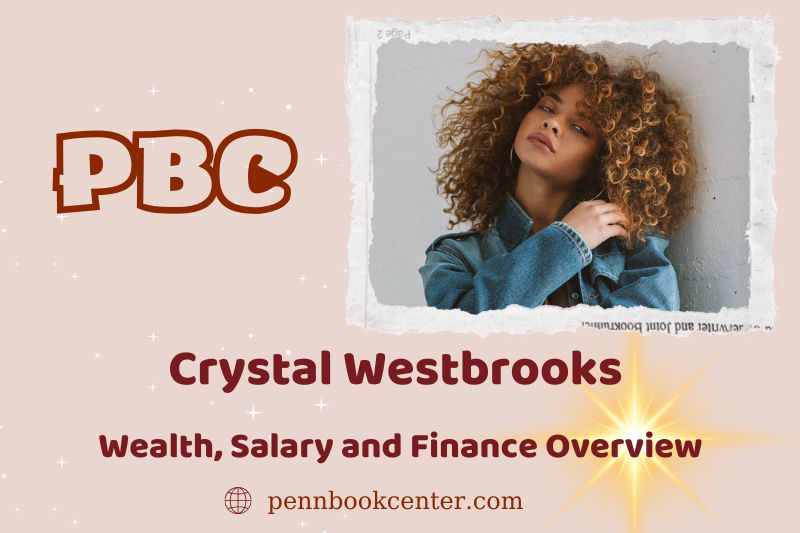 Crystal Westbrooks assets, salary and financial overview