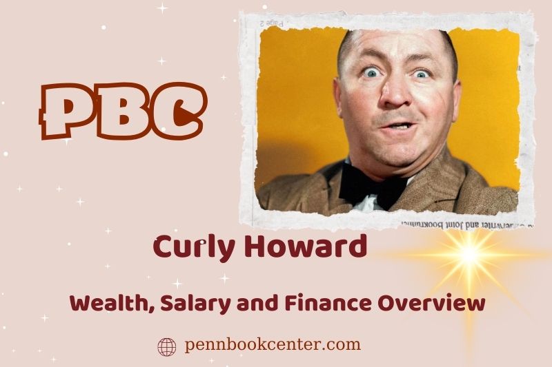 Curly Howard assets, salary and financial overview