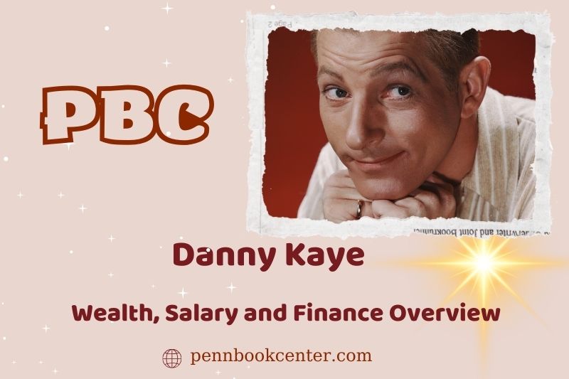 Danny Kaye fortune, salary and financial overview