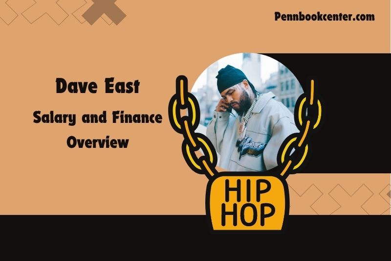 Dave East prosperity, salary and financial overview