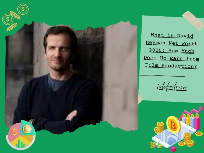 What is David Heyman Net Worth 2025: How Much Does He Earn from Film Production?