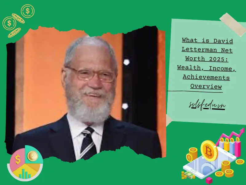 What is David Letterman Net Worth 2025: Wealth, Income, Achievements Overview