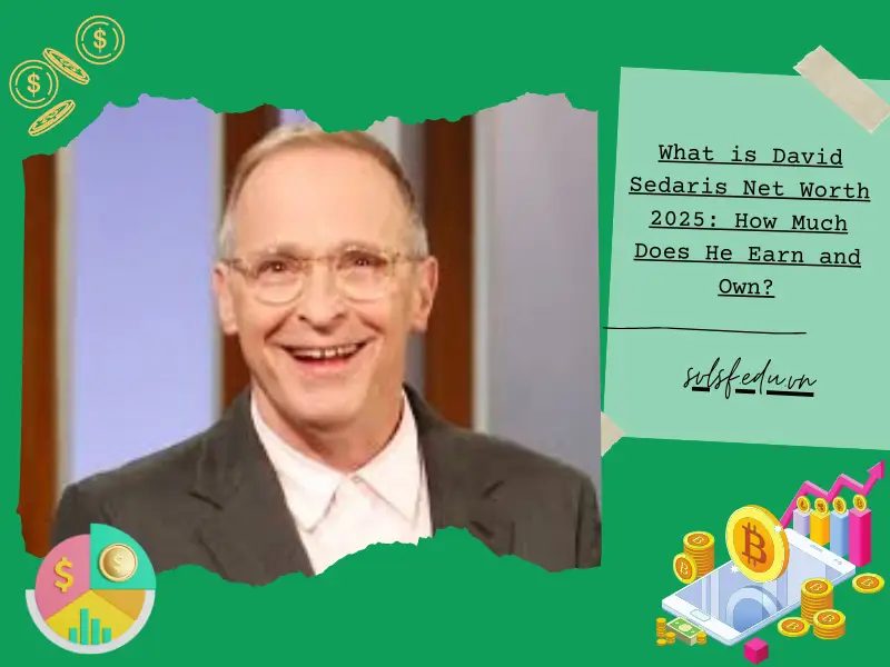 What is David Sedaris Net Worth 2025: How Much Does He Earn and Own?