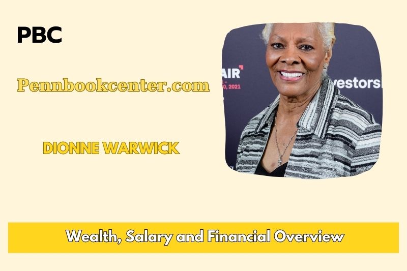 Dionne Warwick wealth, salary and financial overview