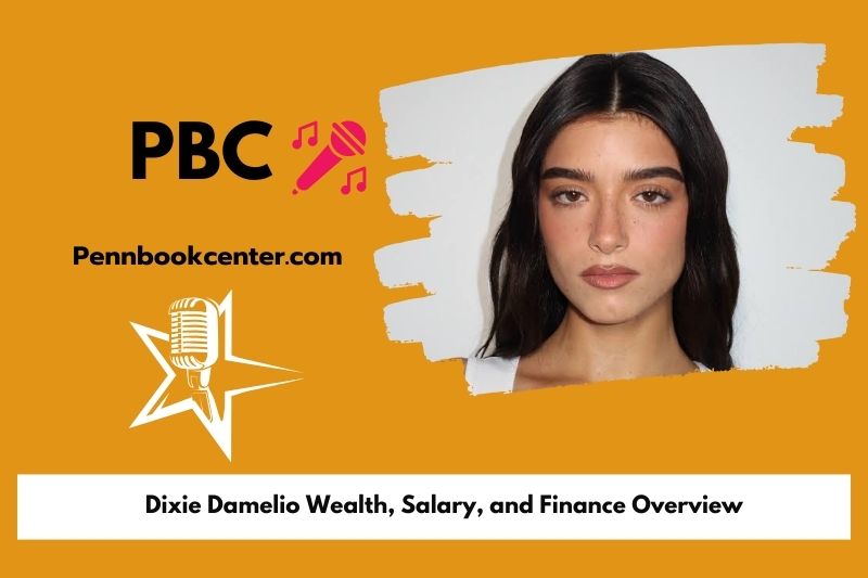 Dixie Damelio fortune, salary and financial overview