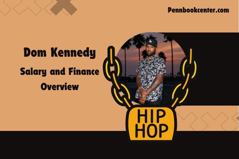 Dom Kennedy wealth, salary and financial overview