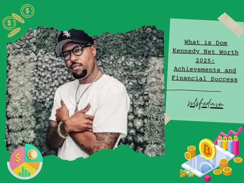 What is Dom Kennedy Net Worth 2025: Achievements and Financial Success