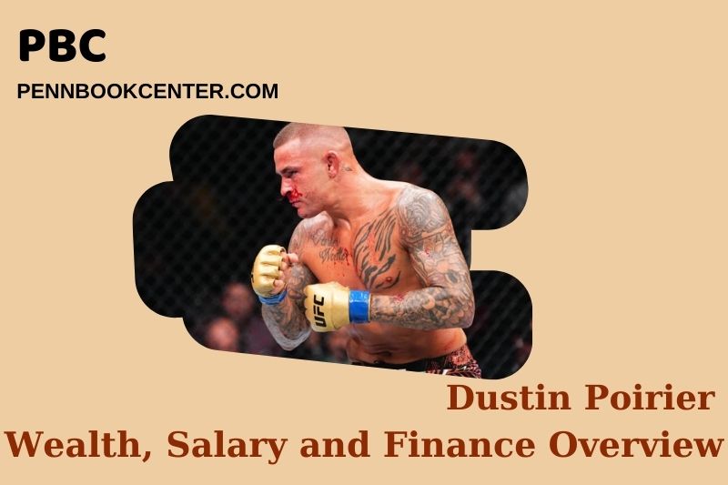 Dustin Poirier wealth, salary and financial overview