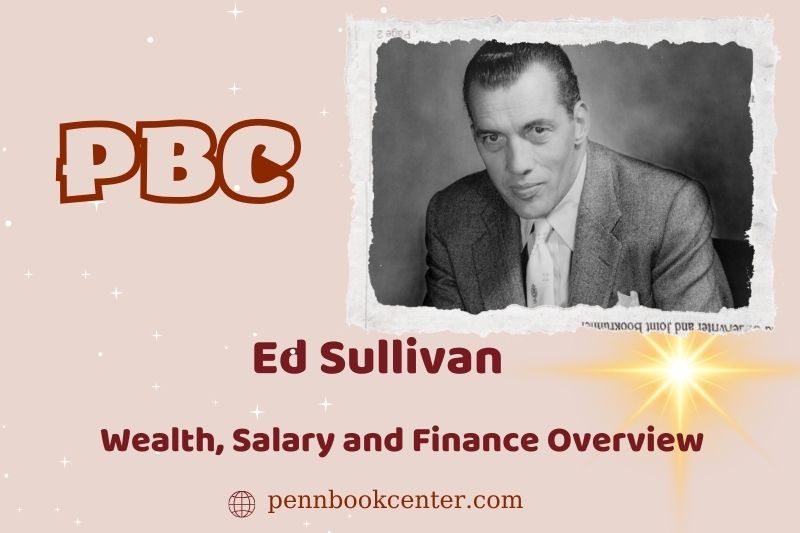 Ed Sullivan wealth, salary and financial overview