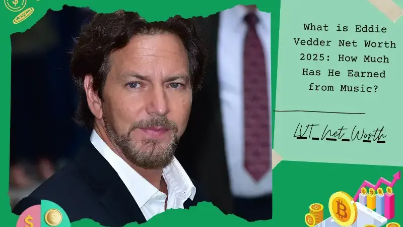 What is Eddie Vedder Net Worth 2025: How Much Has He Earned from Music?