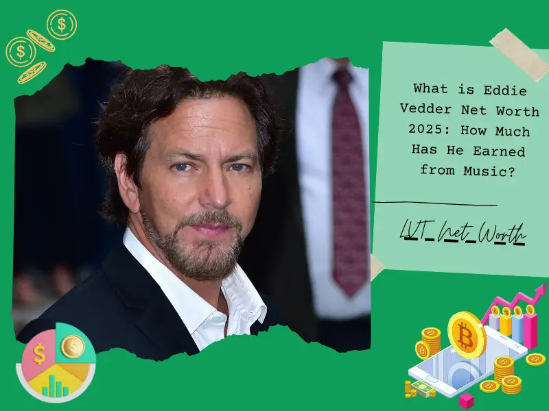 What is Eddie Vedder Net Worth 2025: How Much Has He Earned from Music?