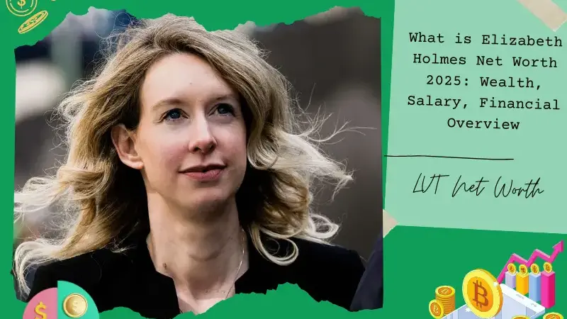 What is Elizabeth Holmes Net Worth 2025: Wealth, Salary, Financial Overview