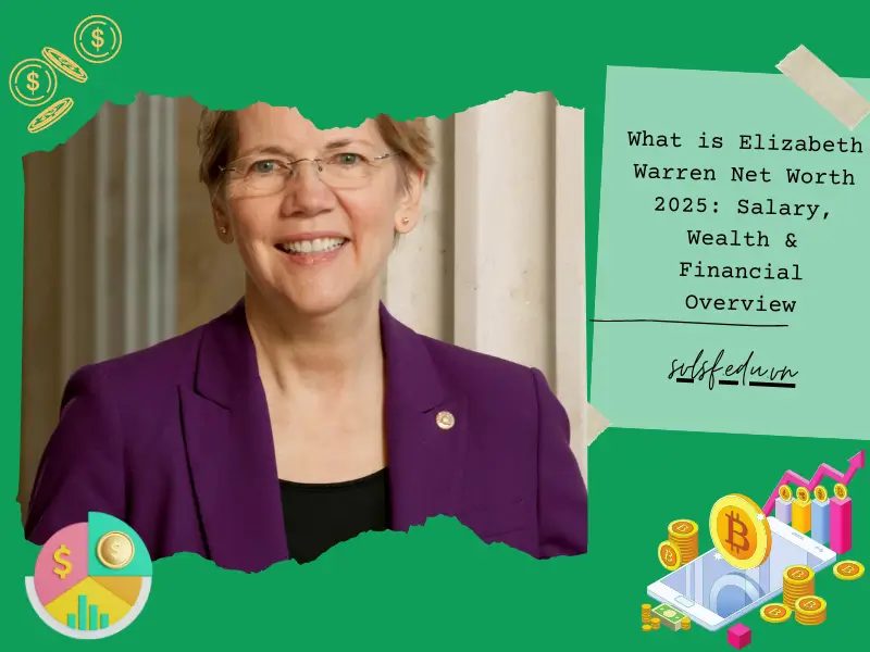 What is Elizabeth Warren Net Worth 2025: Salary, Wealth & Financial Overview