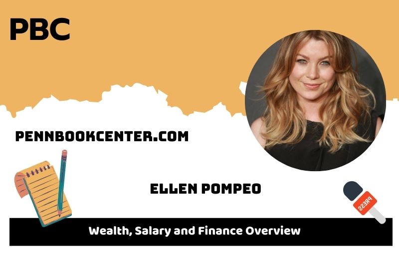 Ellen Pompeo fortune, salary and financial overview