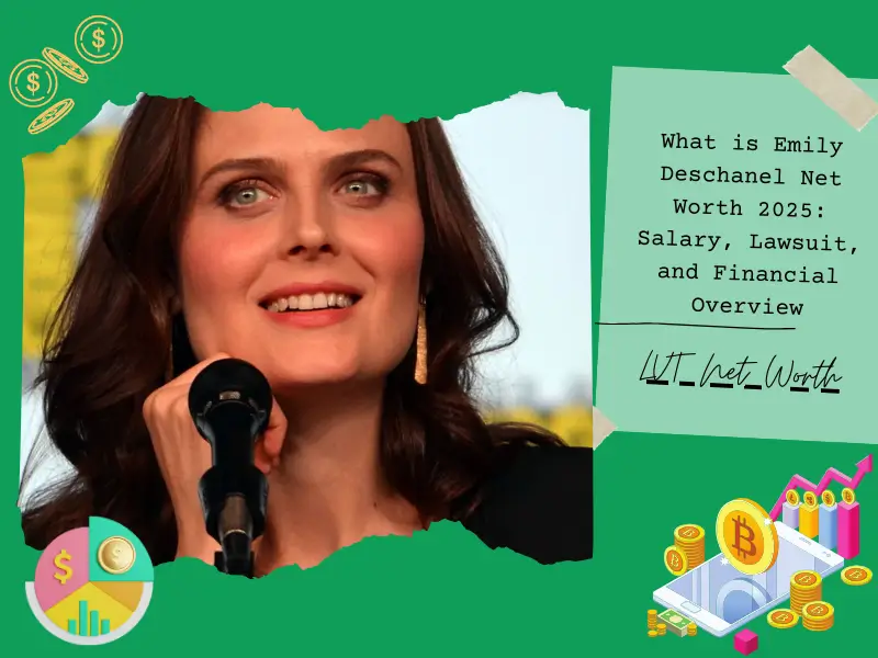 What is Emily Deschanel Net Worth 2025: Salary, Lawsuit, and Financial Overview