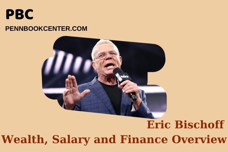 Eric Bischoff fortune, salary and financial overview