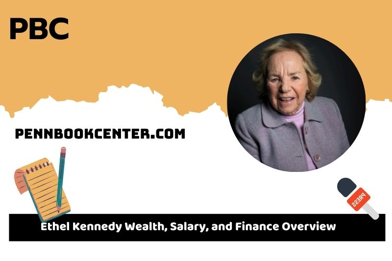 Ethel Kennedy wealth, salary and financial overview