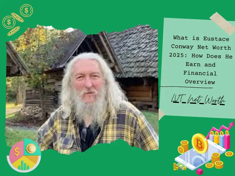 What is Eustace Conway Net Worth 2025: How Does He Earn and Financial Overview