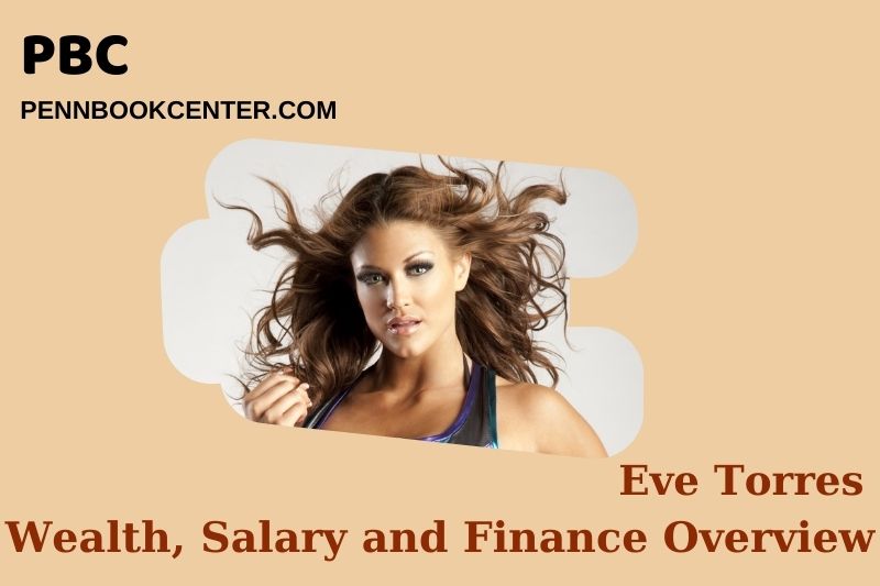 Eve Torres prosperity, salary and financial overview