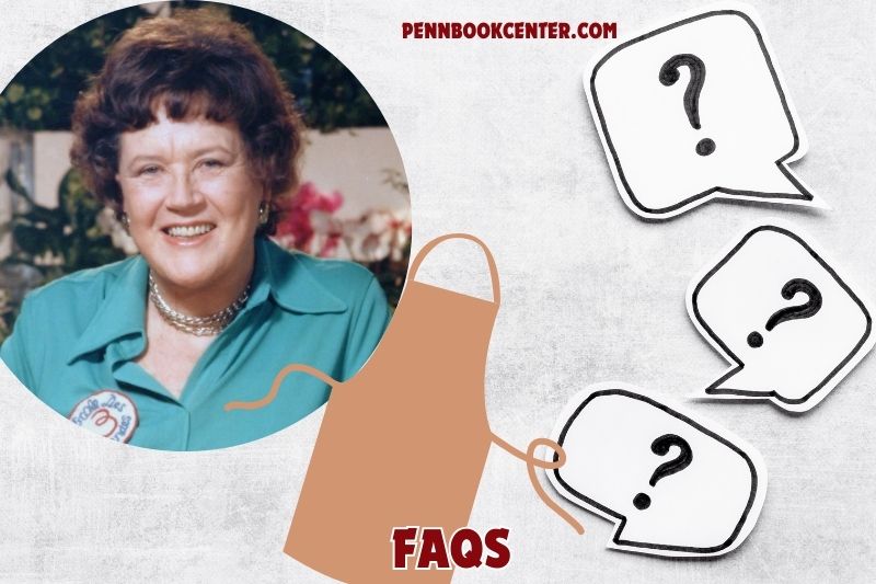 FAQs about Julia Child