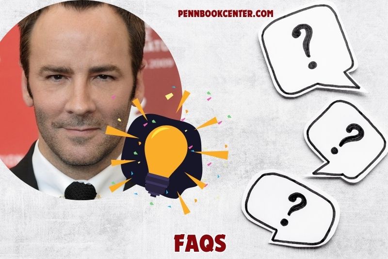 FAQs about Tom Ford