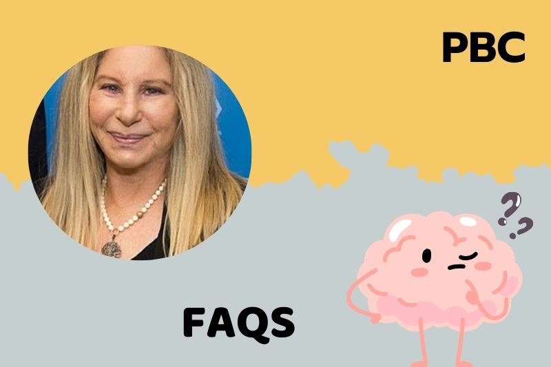 FAQs about Barbra Streisand