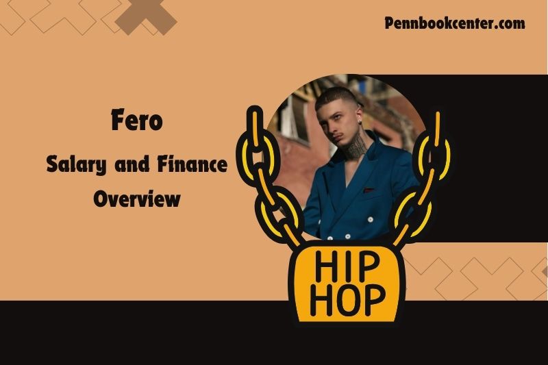 Fero wealth, salary and financial overview