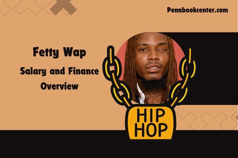 Fetty WAP assets, salary and financial overview