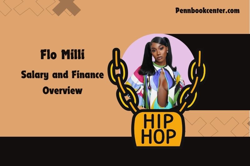 Flo milli assets, salary and financial overview