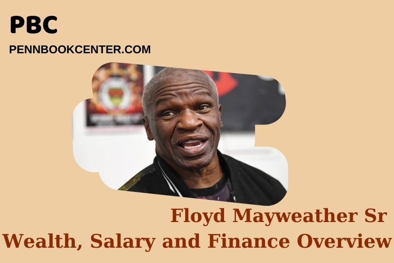 Floyd Mayweather SR wealth, salary and financial overview