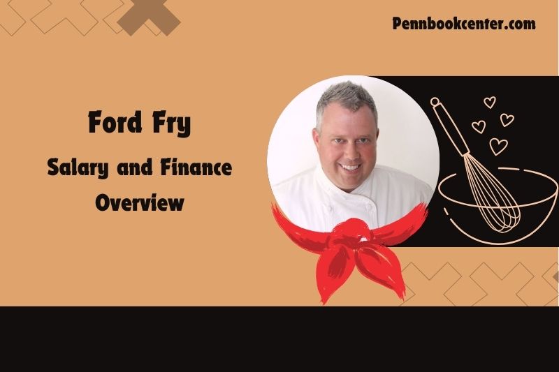 Ford Fry wealth, salary and financial overview