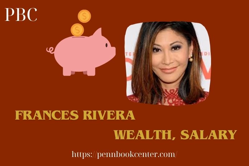 Frances Rivera wealth, salary and financial overview