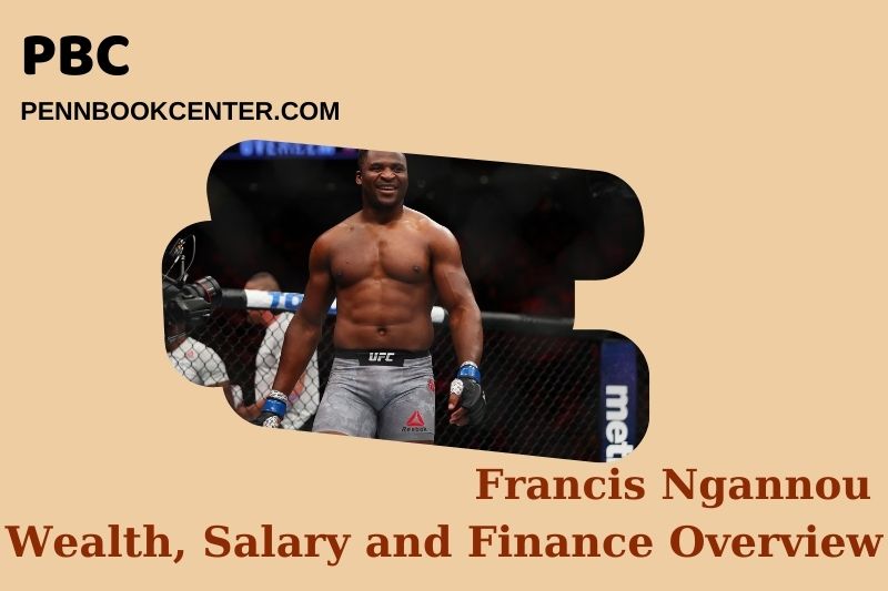 Francis Ngannou prosperity, salary and financial overview