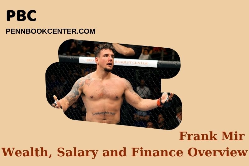 Frank Mir Wealth, Salary and Financial Overview