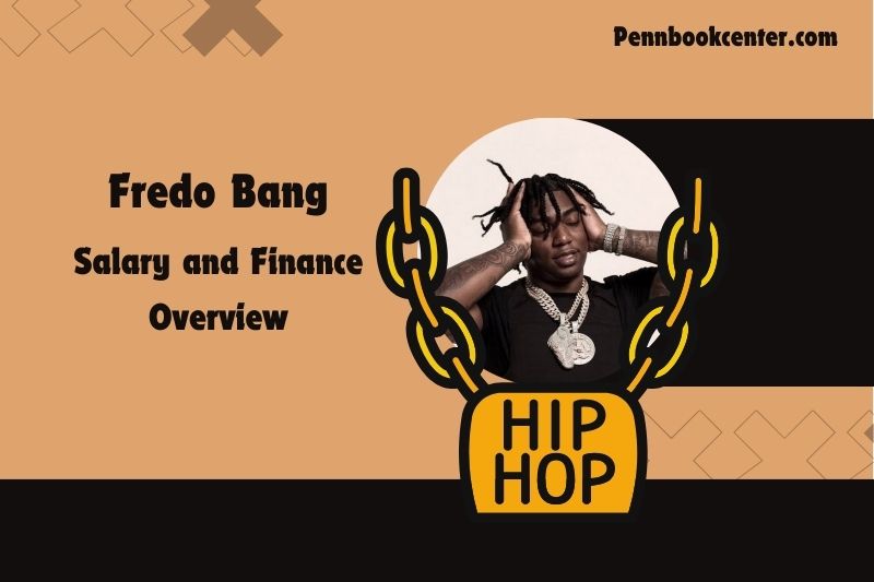 Fredo bang assets, salary and financial overview