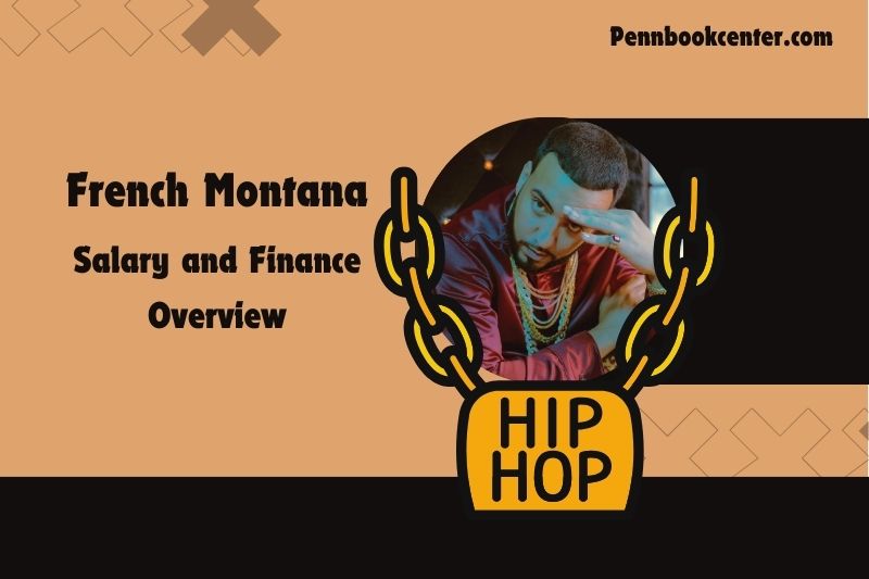 French Montana assets, salary and financial overview