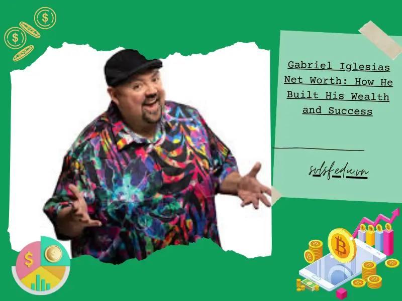 Gabriel Iglesias Net Worth: How He Built His Wealth and Success