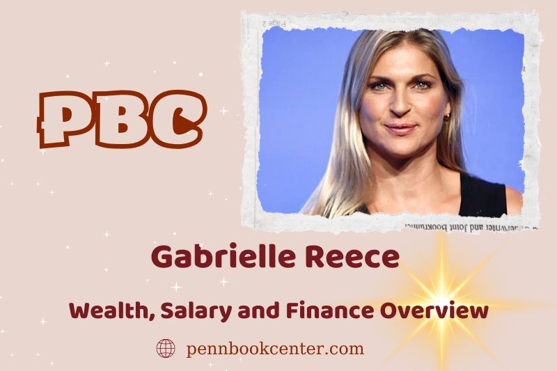 Gabrielle Reece Wealth, Salary and Financial Overview