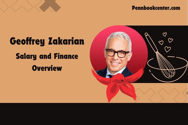 Geoffrey Zakarian wealth, salary and financial overview