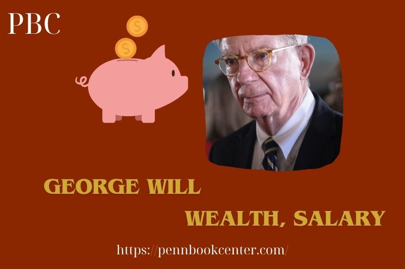 George Will Wealth, Salary and Financial Overview