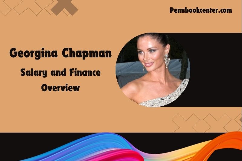 Georgina Chapman assets, salary and financial overview