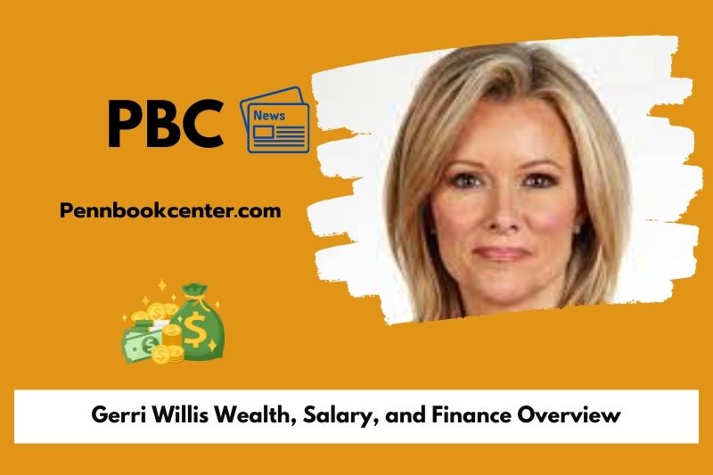 Gerri Willis fortune, salary and financial overview