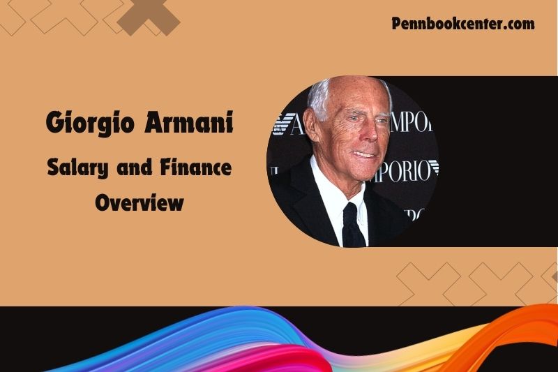 Giorgio Armani assets, salary and financial overview